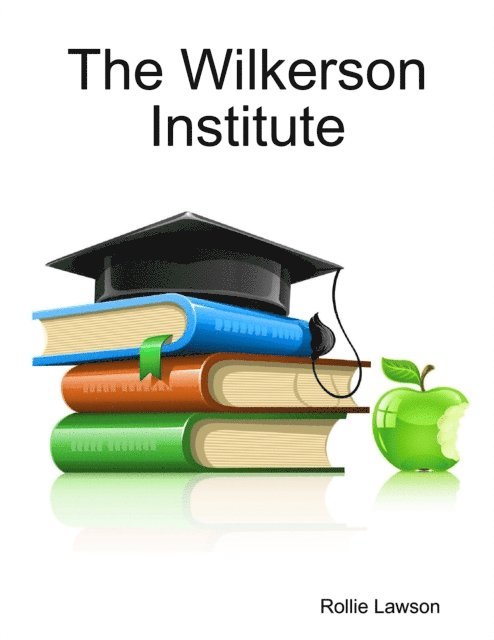 Rollie Lawson - Wilkerson Institute, E-bok. Tillgänglighet: Lägg i varukorg