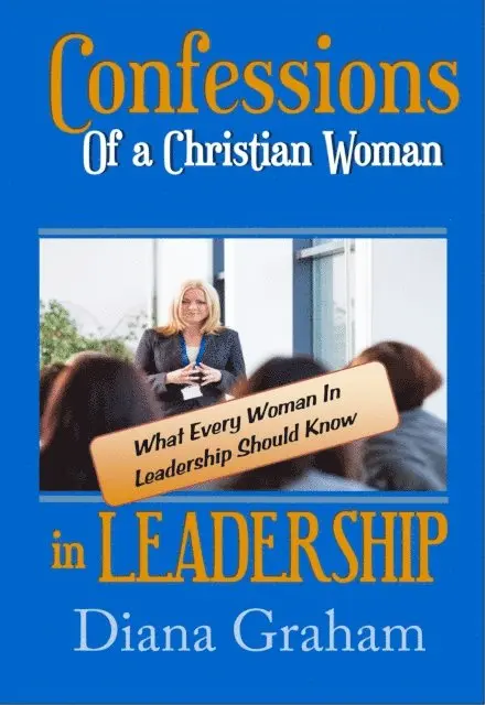 Diana Graham - Confessions of a Christian Woman in Leadership, E-bok. Tillgänglighet: Lägg i varukorg