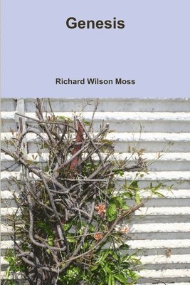 Richard Wilson Moss - Genesis, Häftad