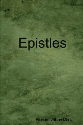 Richard Wilson Moss - Epistles, Häftad