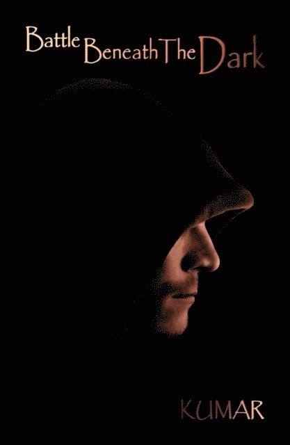 Kumar, Rohit - Battle Beneath The Dark, E-bok