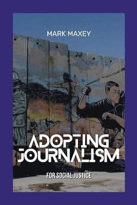 Deva Hardeep Singh - Adopting Journalism as Social Justice, Häftad. Tillgänglighet: Lägg i varukorg
