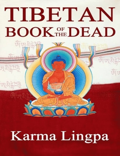 Karma Lingpa - Tibetan Book of the Dead, E-bok