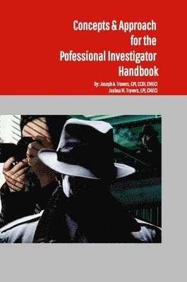 Lpi Cmeci Travers, Cpi CCDI Travers - Concepts & Approach for the Professional Investigator Handbook, Inbunden. Tillgänglighet: Lägg i varukorg