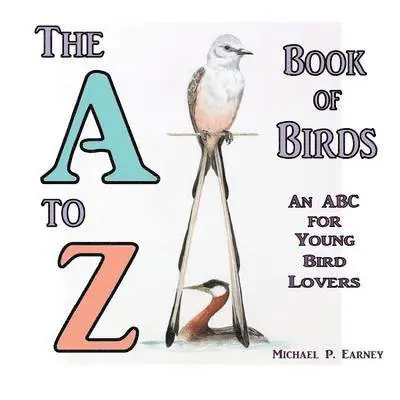 Michael P Earney - A to Z Book of Birds, Häftad. Tillgänglighet: Lägg i varukorg