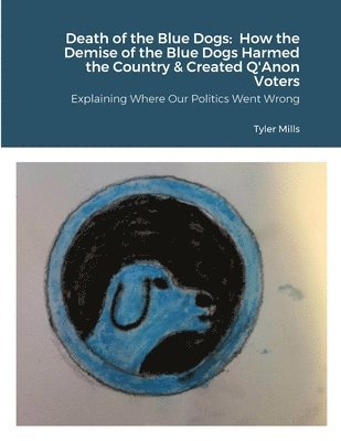 Tyler Mills - Death of the Blue Dogs, Häftad