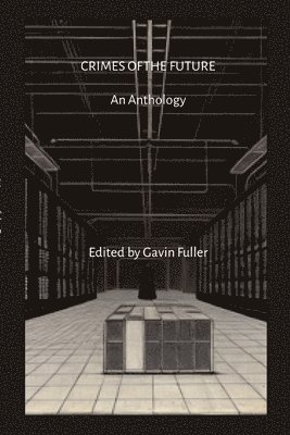 Gavin Fuller - Crimes of the Future, Häftad