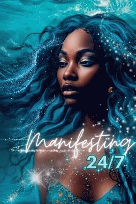 Manifesting 24/7