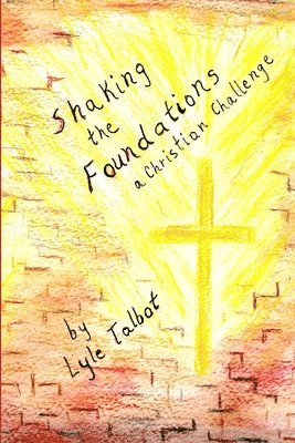 Lyle Talbot - Shaking the Foundations: A Christian Challenge, Häftad. Tillgänglighet: Lägg i varukorg