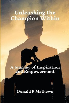 Donald Mathews - Unleashing the Champion Within, Häftad. Tillgänglighet: Lägg i varukorg