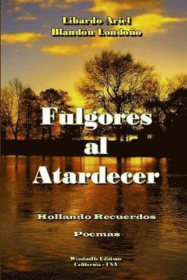 Libardo Ariel Blandon Londono - Fulgores Al Atardecer, Häftad. Tillgänglighet: Lägg i varukorg