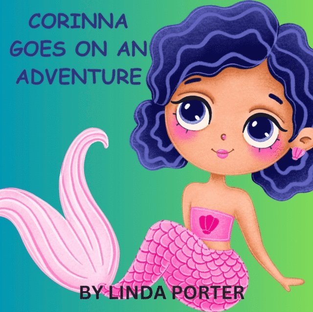 Linda Porter - Corinna Goes On An Adventure, E-bok