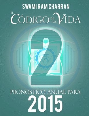 Swami Ram Charran - Codigo De La Vida #2 Pronostico Anual Para 2015, Häftad