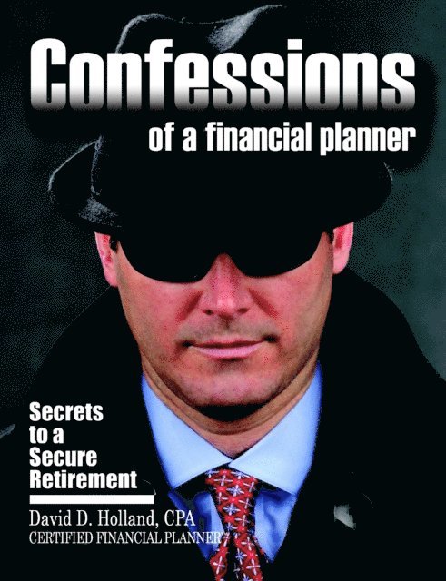 David Holland - Confessions of a Financial Planner: Secrets to a Secure Retirement, E-bok