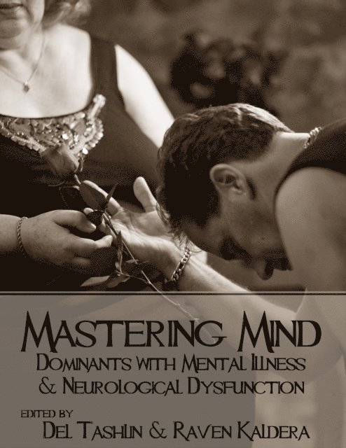 Del Tashlin, Raven Kaldera - Mastering Mind: Dominants With Mental Illness and Neurological Dysfunction, E-bok