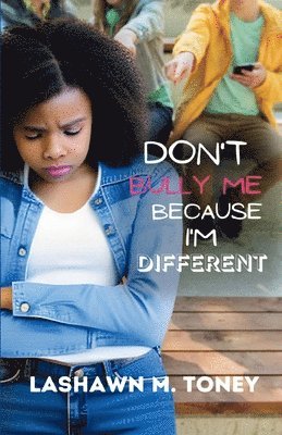 Don't Bully Me Because I'm Different