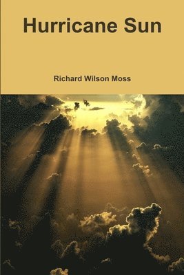 Richard Wilson Moss - Hurricane Sun, Häftad