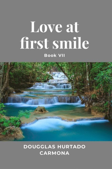 Dougglas Hurtado Carmona - Love at first smile - Book VII, E-bok. Tillgänglighet: Lägg i varukorg