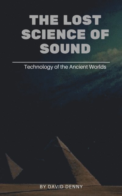 David Denny - Lost Science of Sound, E-bok