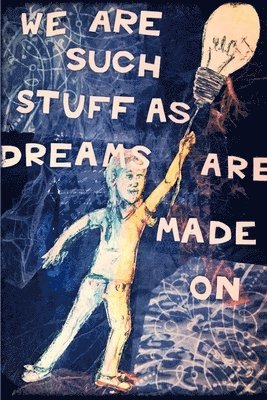 Natasha Whearity, Olivia Rhodes, Jacob Smith - We Are Such Stuff As Dreams Are Made On, Häftad