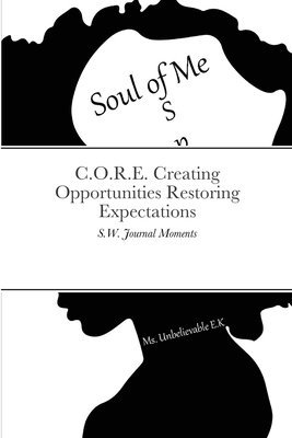 Stephanie White, Etosha Kemp - C.O.R.E. Creating Opportunities Restoring Expectations, Häftad