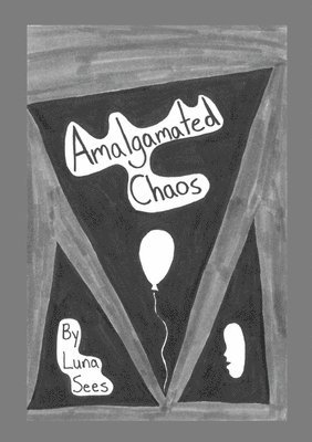 Luna Sees - Amalgamated Chaos, Häftad. Tillgänglighet: Tillfälligt slut