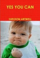 Sheldon Artwell - Yes You Can, Inbunden