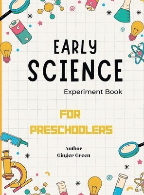 Ginger Green - Early Science Experiment Book, Inbunden. Tillgänglighet: Lägg i varukorg