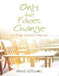 Only the Faces Change - A High School Odyssey