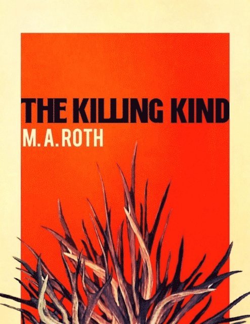 M. A. Roth, Ben Williams - Killing Kind, E-bok