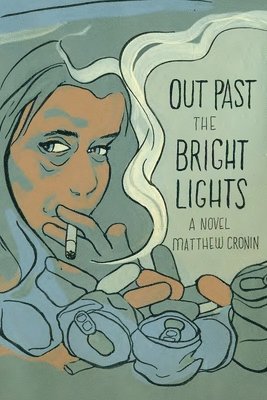 Matthew Cronin - Out Past the Bright Lights, Häftad. Tillgänglighet: Lägg i varukorg