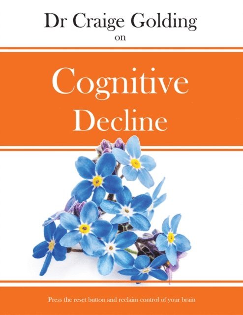 Craige Golding - Dr Craige Golding on Cognitive Decline, E-bok. Tillgänglighet: Lägg i varukorg