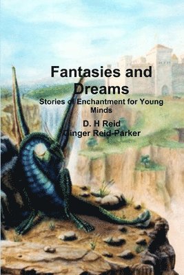 D H Reid, Ginger Reid-Parker - Fantasies and Dreams, Häftad