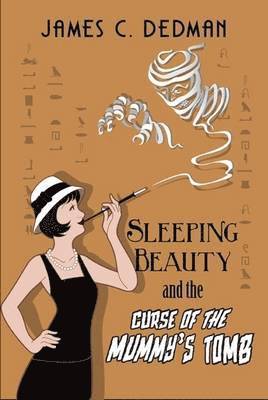 James Dedman - Sleeping Beauty and the Curse of the Mummy's Tomb, Inbunden. Tillgänglighet: Lägg i varukorg