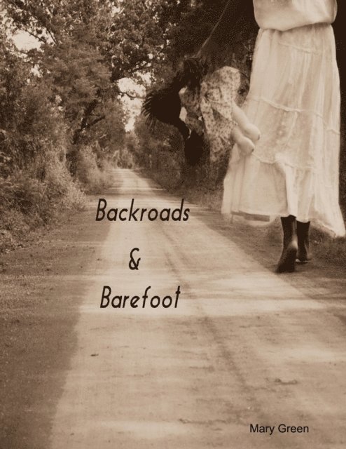 Mary Green - Backroads and Barefoot, E-bok