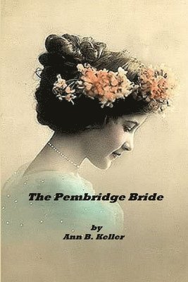 Ann B. Keller - Pembridge Bride, Häftad
