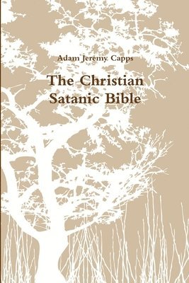 Adam Jeremy Capps - Christian Satanic Bible, Häftad. Tillgänglighet: Lägg i varukorg