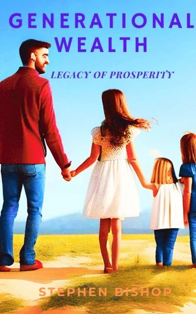 Stephen Bishop - Building Generational Wealth, E-bok