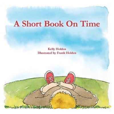 Kelly Holden - Short Book on Time, Häftad. Tillgänglighet: Lägg i varukorg