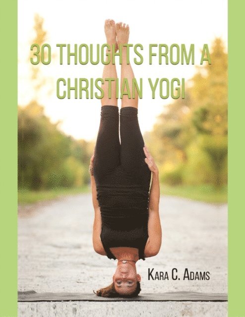 Kara C. Adams - 30 Thoughts from a Christian Yogi, E-bok. Tillgänglighet: Lägg i varukorg
