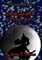 James Dedman - Christmas Magic and The Wicked Witch of Michigan Avenue, Inbunden. Tillgänglighet: Lägg i varukorg