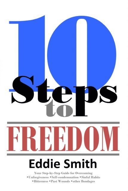 Eddie Smith - 10 Steps to Freedom, E-bok