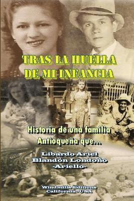 Libardo Ariel Blandon Londono - Tras La Huella De Mi Infancia, Häftad. Tillgänglighet: Lägg i varukorg