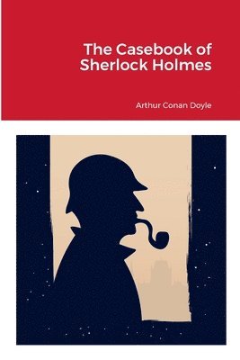 Arthur Conan Doyle - Casebook of Sherlock Holmes, Häftad