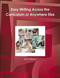 Easy Writing Across the Curriculum or Anywhere Else