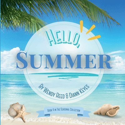 Wendy Reed, DiAnn Keyes - Hello, Summer, Häftad