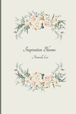 Antonella Eav - Inspiration Blooms, Häftad. Tillgänglighet: Lägg i varukorg