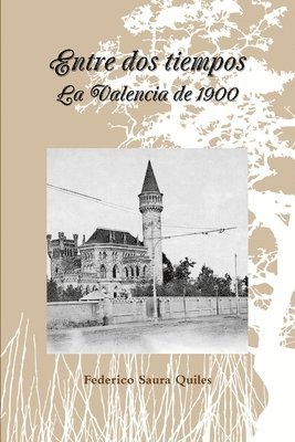 Federico Saura Quiles - Entre DOS Tiempos.La Valencia De 1900, Häftad. Tillgänglighet: Lägg i varukorg