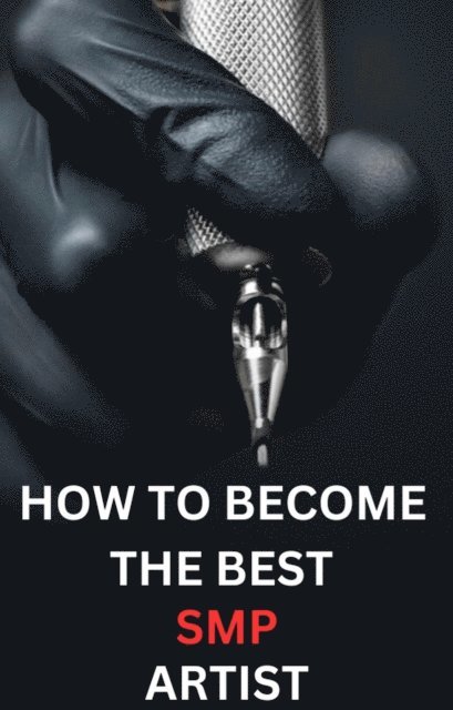Stevie Knight - How to become the best SMP artist, E-bok