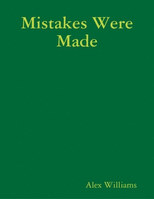Alex Williams - Mistakes Were Made, E-bok